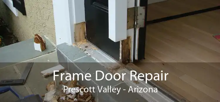 Frame Door Repair Prescott Valley - Arizona
