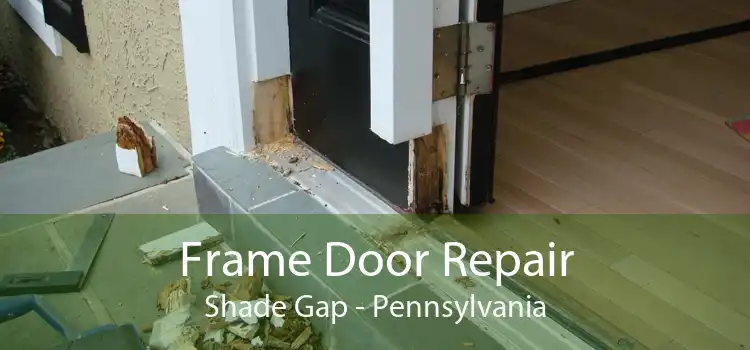 Frame Door Repair Shade Gap - Pennsylvania