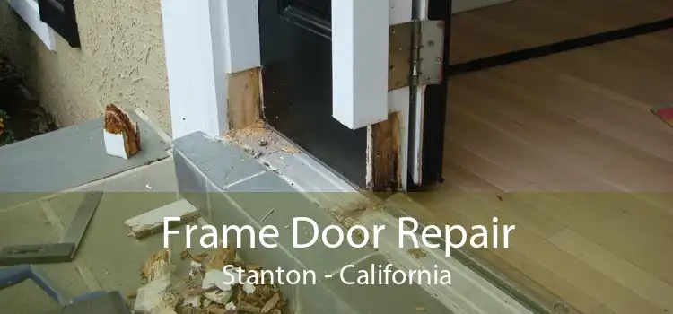 Frame Door Repair Stanton - California