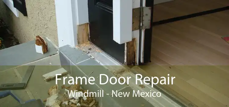 Frame Door Repair Windmill - New Mexico