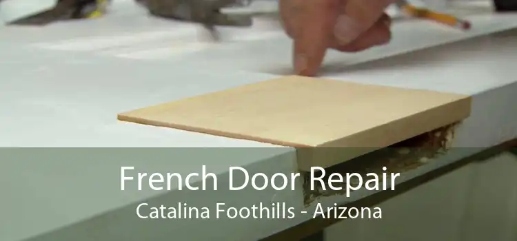 French Door Repair Catalina Foothills - Arizona