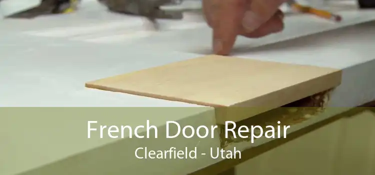 French Door Repair Clearfield - Utah