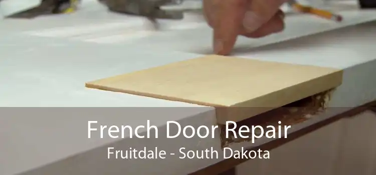 French Door Repair Fruitdale - South Dakota
