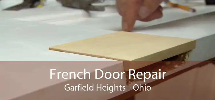 French Door Repair Garfield Heights - Ohio