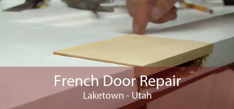 French Door Repair Laketown - Utah