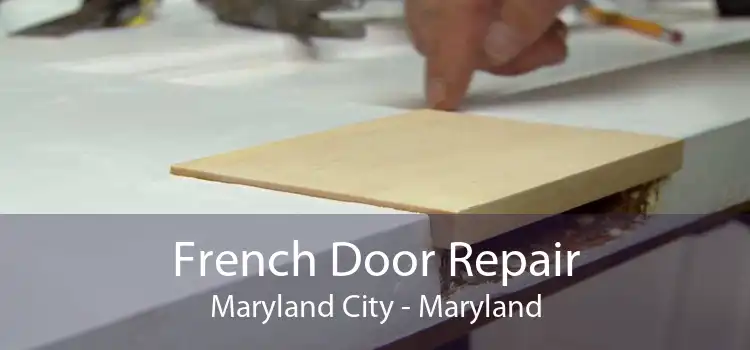 French Door Repair Maryland City - Maryland