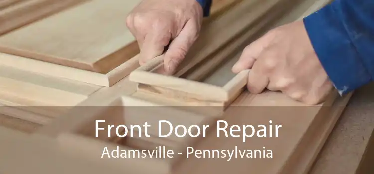 Front Door Repair Adamsville - Pennsylvania