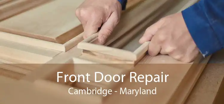 Front Door Repair Cambridge - Maryland