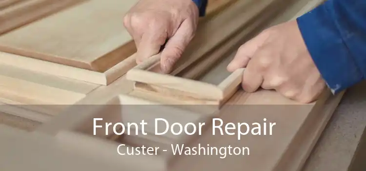 Front Door Repair Custer - Washington