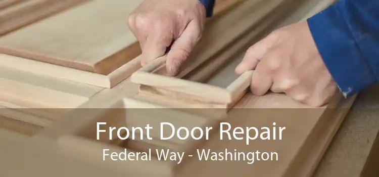 Front Door Repair Federal Way - Washington