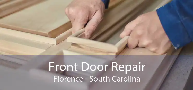 Front Door Repair Florence - South Carolina