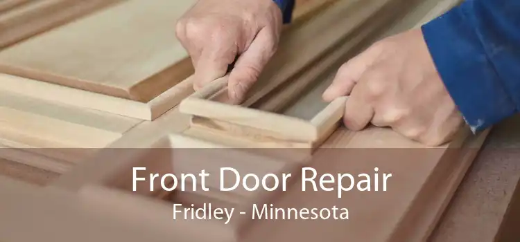 Front Door Repair Fridley - Minnesota