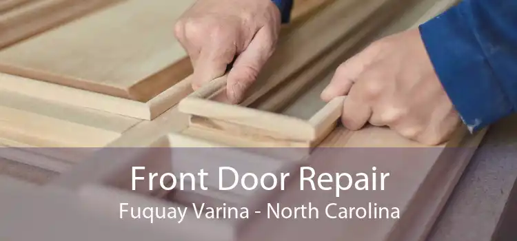 Front Door Repair Fuquay Varina - North Carolina