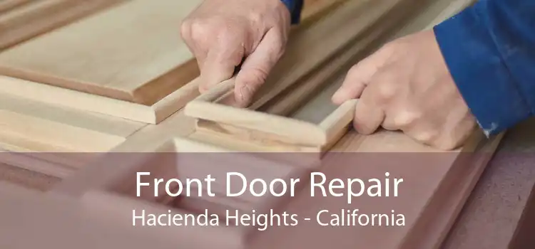 Front Door Repair Hacienda Heights - California