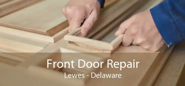 Front Door Repair Lewes - Delaware