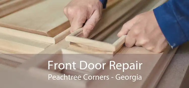Front Door Repair Peachtree Corners - Georgia