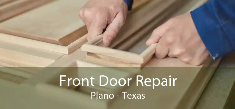 Front Door Repair Plano - Texas
