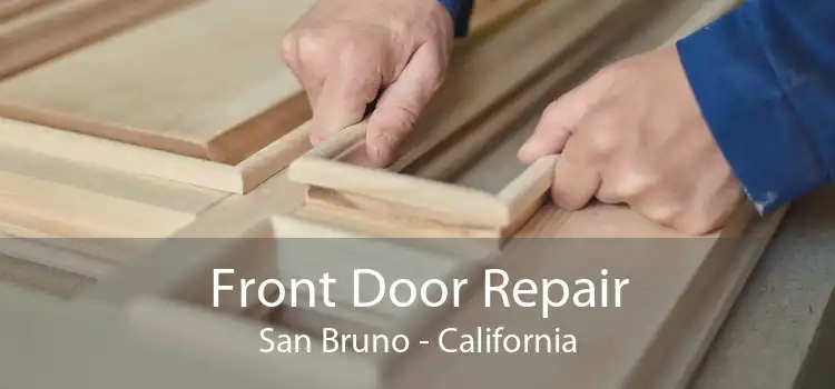 Front Door Repair San Bruno - California