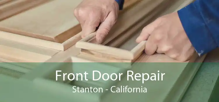 Front Door Repair Stanton - California