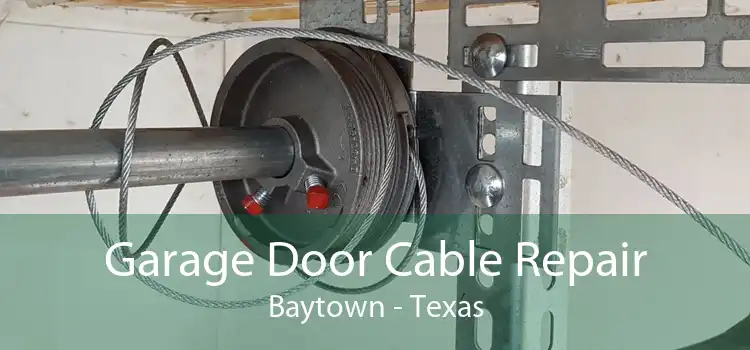 Garage Door Cable Repair Baytown - Texas