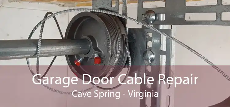 Garage Door Cable Repair Cave Spring - Virginia