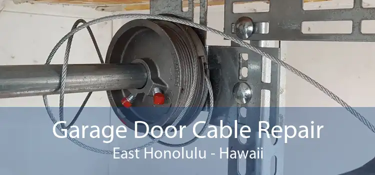 Garage Door Cable Repair East Honolulu - Hawaii