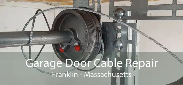 Garage Door Cable Repair Franklin - Massachusetts