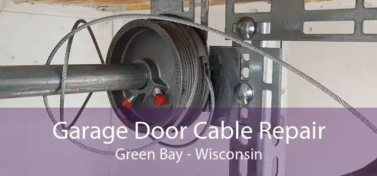 Garage Door Cable Repair Green Bay - Wisconsin