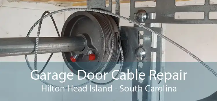 Garage Door Cable Repair Hilton Head Island - South Carolina
