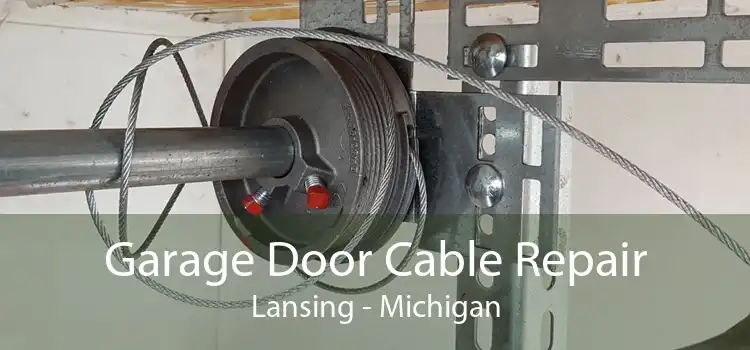 Garage Door Cable Repair Lansing - Michigan