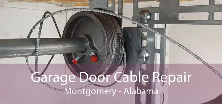 Garage Door Cable Repair Montgomery - Alabama