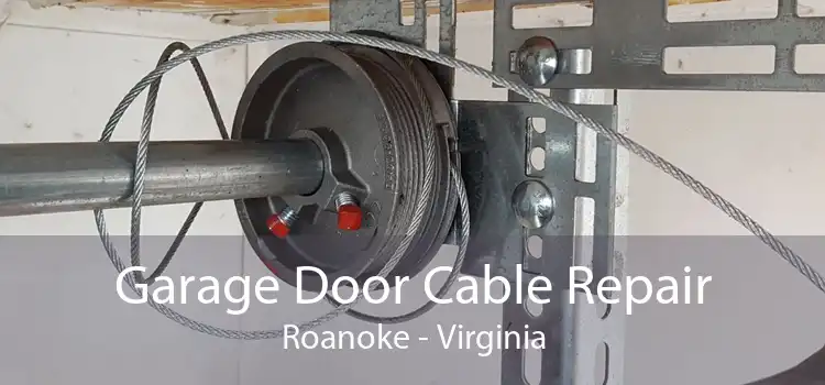 Garage Door Cable Repair Roanoke - Virginia