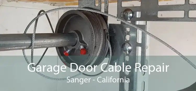 Garage Door Cable Repair Sanger - California