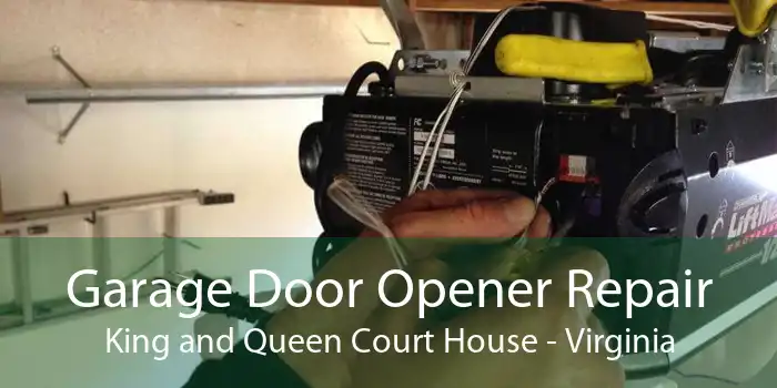 Garage Door Opener Repair King and Queen Court House - Virginia