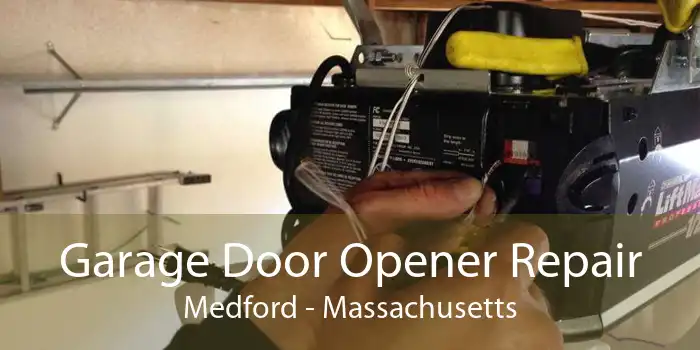 Garage Door Opener Repair Medford - Massachusetts