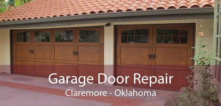 Garage Door Repair Claremore - Oklahoma
