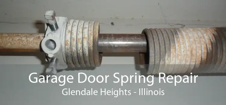 Garage Door Spring Repair Glendale Heights - Illinois
