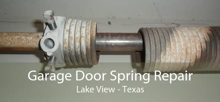 Garage Door Spring Repair Lake View - Texas