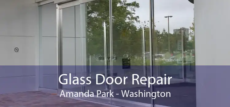 Glass Door Repair Amanda Park - Washington