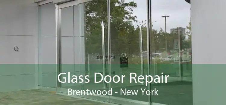 Glass Door Repair Brentwood - New York