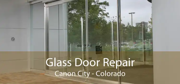Glass Door Repair Canon City - Colorado