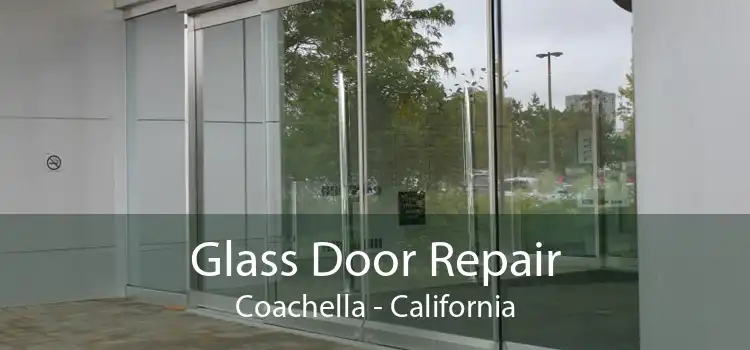 Glass Door Repair Coachella - California