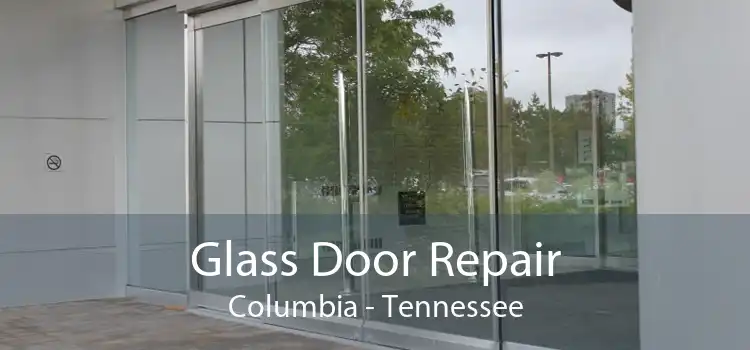 Glass Door Repair Columbia - Tennessee