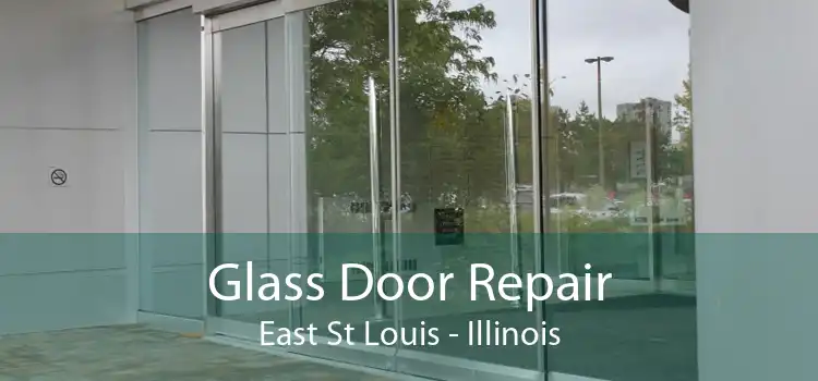 Glass Door Repair East St Louis - Illinois
