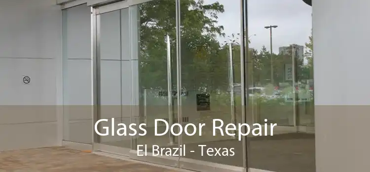 Glass Door Repair El Brazil - Texas