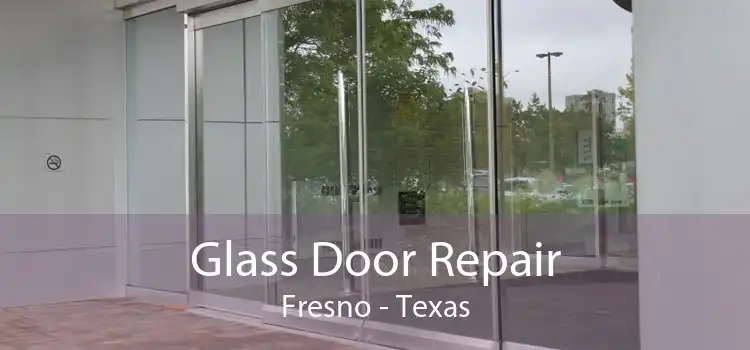 Glass Door Repair Fresno - Texas
