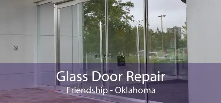 Glass Door Repair Friendship - Oklahoma