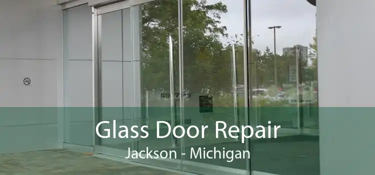 Glass Door Repair Jackson - Michigan