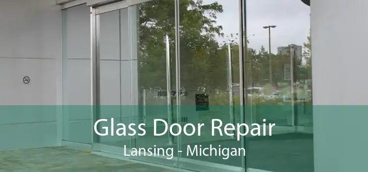 Glass Door Repair Lansing - Michigan