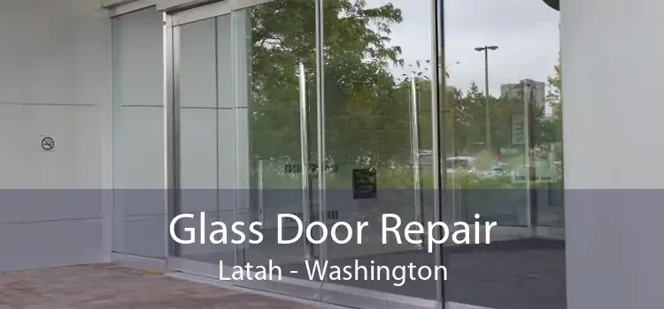 Glass Door Repair Latah - Washington
